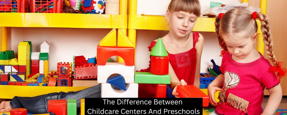 The Difference Between Childcare Centers And Preschools