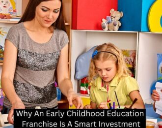 Why An Early Childhood Education Franchise Is A Smart Investment