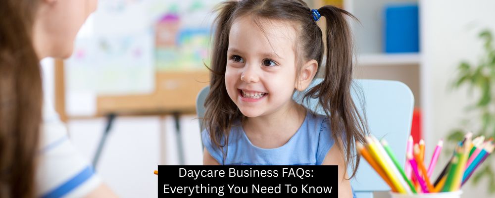 Daycare Business FAQs: Everything You Need To Know