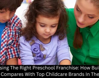 Choosing The Right Preschool Franchise: How Building Kidz Compares With Top Childcare Brands In The U.S.