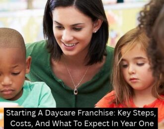 Starting A Daycare Franchise: Key Steps, Costs, And What To Expect In Year One - Building Kidz Franchise