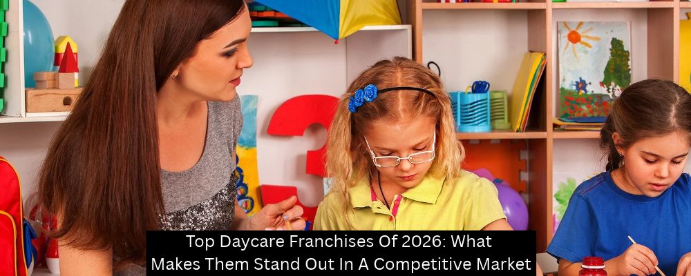 Top Daycare Franchises Of 2026: What Makes Them Stand Out In A Competitive Market - Building Kidz Franchise